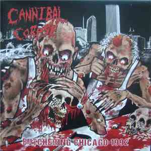 Cannibal Corpse - Butchering Chicago 1992 download flac mp3