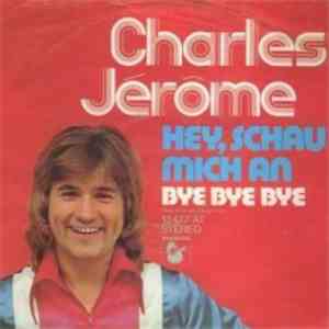 Charles Jérôme - Hey, Schau Mich An / Bye Bye Bye download flac mp3