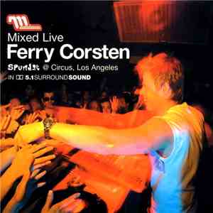Ferry Corsten - Mixed Live: Spundae @ Circus, Los Angeles download flac mp3