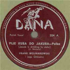 Frank Wojnarowski I Jego Orkiestra / Frank Wojnarowski Ork. - Pije Kuba Do Jakuba / Dwaj Chłopcy download flac mp3