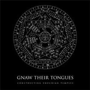 Gnaw Their Tongues - Constructing Enochian Temples download flac mp3
