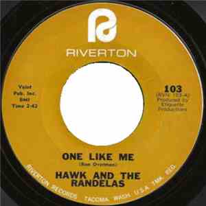 Hawk And The Randelas - One Like Me / I Don't Wanna Know download flac mp3