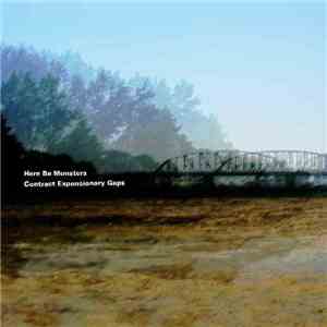 Here Be Monsters - Contract Expansionary Gaps download flac mp3