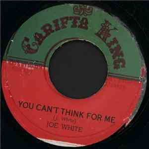 Joe White - You Can't Think For Me / We Will Be Free download flac mp3