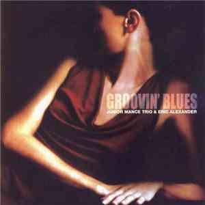 Junior Mance Trio, Eric Alexander - Groovin' Blues download flac mp3