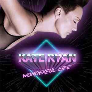 Kate Ryan - Wonderful Life download flac mp3
