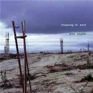 Koji Asano - Preparing For April download flac mp3