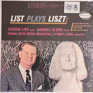 Liszt, Eugene List, Carroll Glenn, Vienna State Opera Orchestra, György Lehel - List Plays Liszt download flac mp3