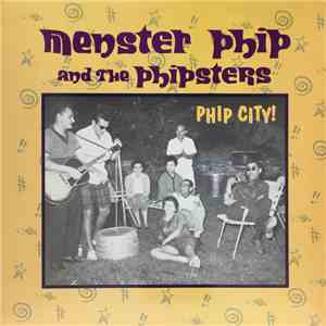 Menster Phip And The Phipsters - Phip City! download flac mp3