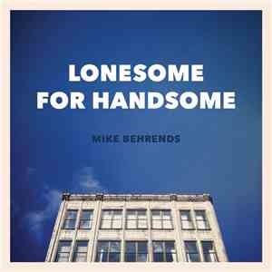 Mike Behrends - Lonesome For Handsome download flac mp3