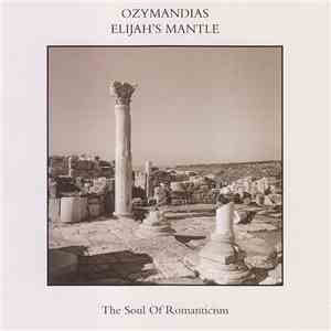 Ozymandias / Elijah's Mantle - The Soul Of Romanticism download flac mp3