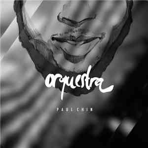 Paul Chin - ORQUESTRA download flac mp3