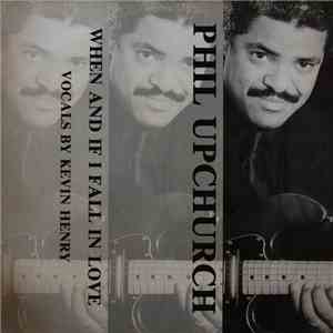 Phil Upchurch Featuring Kevin Henry - When And If I Fall In Love download flac mp3