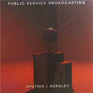 Public Service Broadcasting - Sputnik / Korolev download flac mp3
