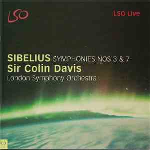 Sibelius, Sir Colin Davis, London Symphony Orchestra - Symphonies Nos 3 & 7 download flac mp3