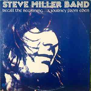 Steve Miller Band - Recall The Beginning...A Journey From Eden download flac mp3