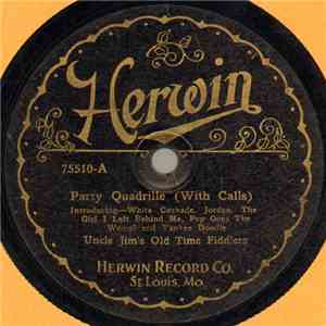 Uncle Jim's Old Time Fiddlers - Party Quadrille (With Calls) Introducing--White Cockade, Jordan, The Girl I Left Behind Me, Pop Goes The Weasel And Yankee Doodle download flac mp3