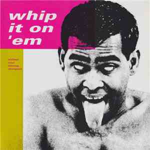 Various - Whip It On 'Em download flac mp3