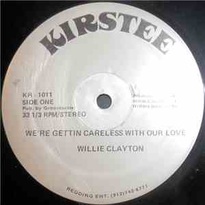 Willie Clayton - We're Gettin Careless With Our Love download flac mp3