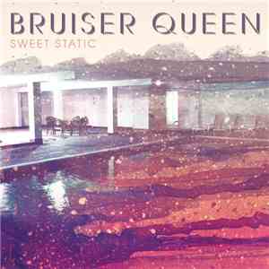Bruiser Queen - Sweet Static download flac mp3