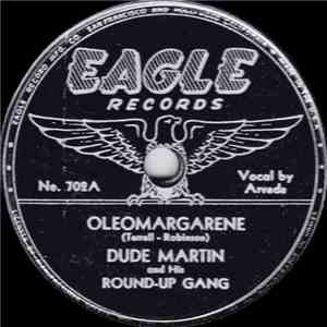Dude Martin And His Round-up Gang - Oleomargarene / I Wonder If You Burn All My Letters download flac mp3