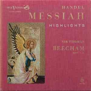 Handel, Sir Thomas Beecham, Bart, C.H. - Messiah Highlights download flac mp3