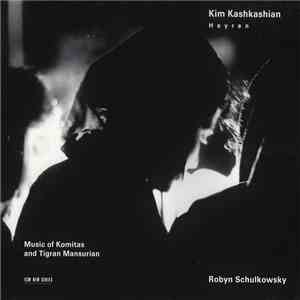 Kim Kashkashian, Robyn Schulkowsky - Hayren / Music Of Komitas And Tigran Mansurian download flac mp3
