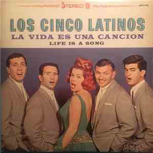 Los Cinco Latinos - La Vida Es Una Cancion download flac mp3