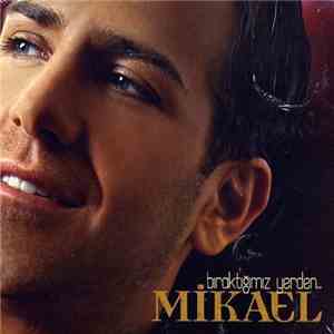 Mikael  - Bıraktığımız Yerden download flac mp3