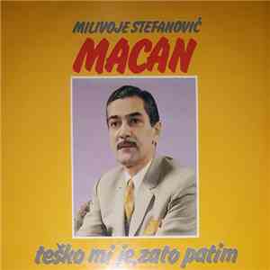 Milivoje Stefanović Macan - Teško Mi Je, Zato Patim download flac mp3