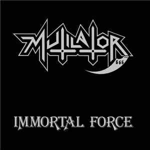 Mutilator  - Immortal Force download flac mp3