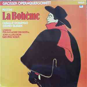 Puccini, Caballé · Domingo, Milnes · Blegen, London Philharmonic Orchestra, The John Alldis Choir, Georg Solti - La Bohème (Grosser Opernquerschnitt) download flac mp3