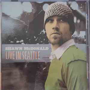 Shawn McDonald - Live In Seattle download flac mp3