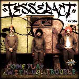 Tesseract  - Come Play With Us / Trouble download flac mp3