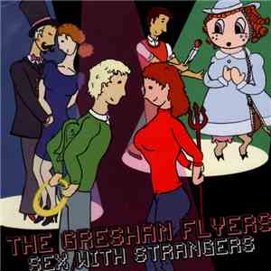 The Gresham Flyers - Sex With Strangers download flac mp3