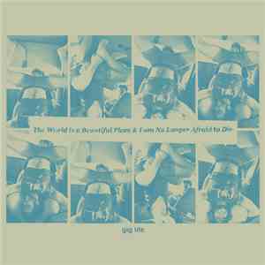 The World Is A Beautiful Place & I Am No Longer Afraid To Die - Gig Life download flac mp3