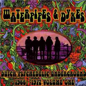 Various - Waterpipes & Dykes (Dutch Psychedelic Underground 1966 - 1972 Volume One) download flac mp3