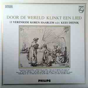 13 Verenigde Koren Haarlem , Conducted By Kees Deenink - Door de Wereld Klinkt Een Lied download flac mp3