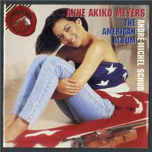 Anne Akiko Meyers, André-Michel Schub - The American Album download flac mp3