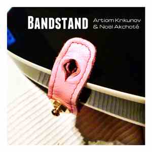 Artiom Krikunov & Noël Akchoté - Bandstand (Guitar Duets Series) flac mp3 download