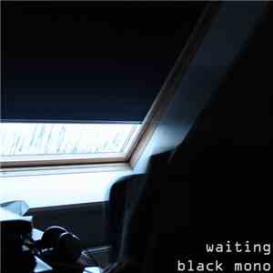 black mono - Waiting download flac mp3