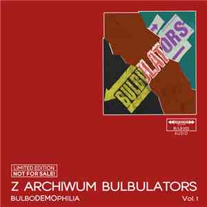 Bulbulators - Z Archiwum Bulbulators Vol. 1 - BulboDEMOphilia download flac mp3