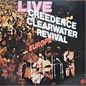 Creedence Clearwater Revival - Live In Europe download flac mp3