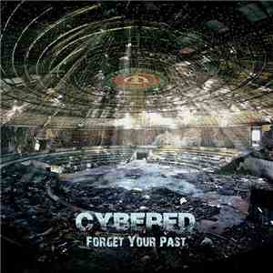 Cybered - Forget Your Past download flac mp3