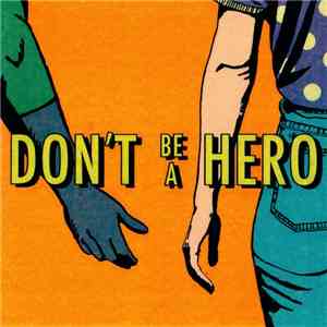Dreamed the Northerner - Don't Be A Hero download flac mp3