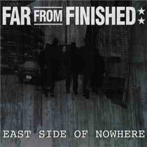 Far From Finished - East Side Of Nowhere download flac mp3