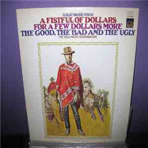 Hollywood Soundmakers, The - Great Music From The Films "The Good, The Bad & The Ugly" "A Fistful Of Dollars" "For A Few Dollars More" download flac mp3
