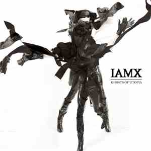 IAMX - Ghosts Of Utopia download flac mp3