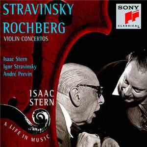 Isaac Stern - A Life In Music - Stravinsky / Rochberg: Violin Concertos download flac mp3