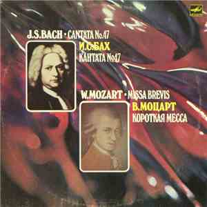 J. S. Bach / W. Mozart - Cantata No. 47 / Missa Brevis download flac mp3